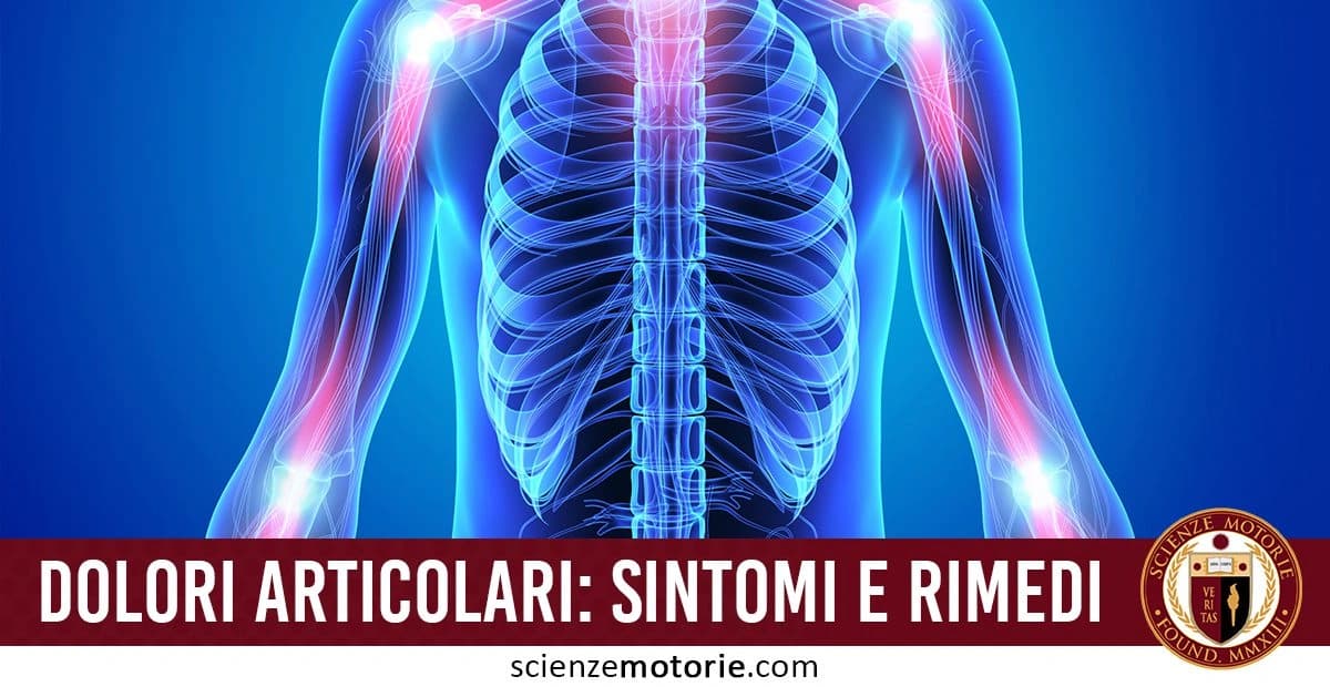 Illustrazione anatomica in stile radiografico del corpo umano, con particolare enfasi sulle articolazioni evidenziate in modo luminoso per rappresentare dolore o infiammazione articolare. In basso è visibile la scritta "DOLORI ARTICOLARI: SINTOMI E RIMEDI" e il logo di scienzemotorie.com