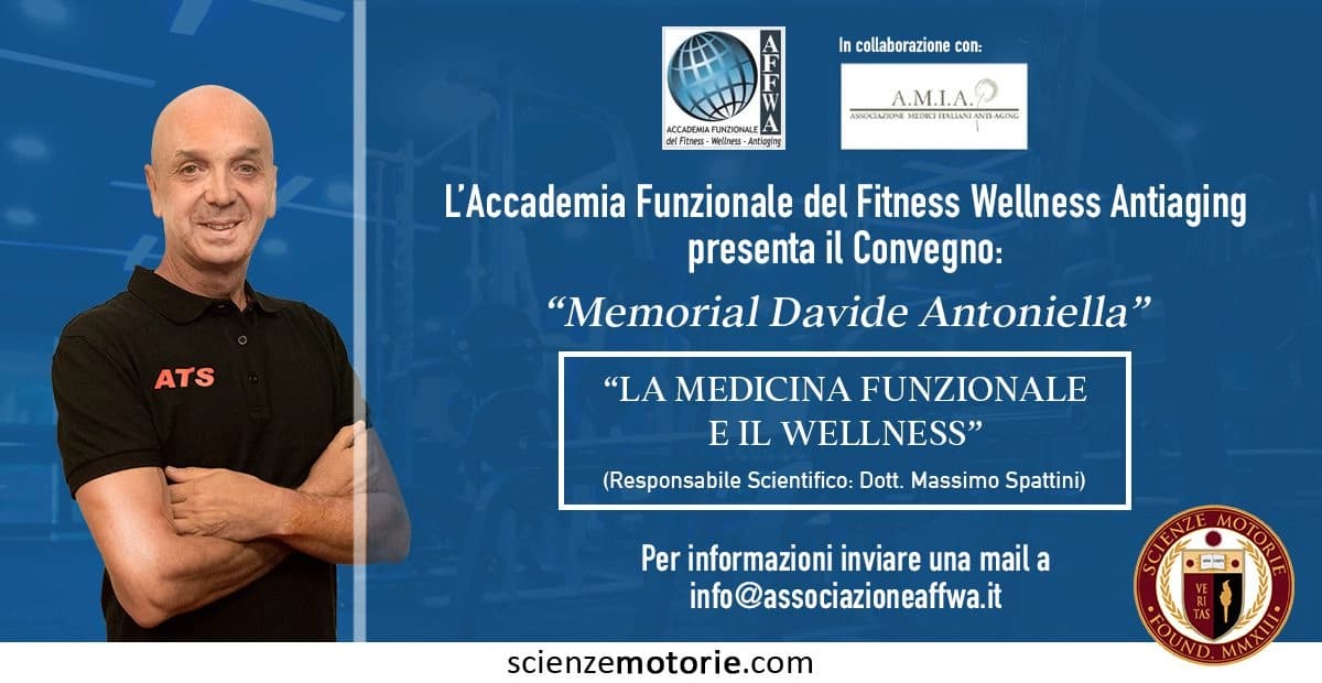 Annuncio del convegno 'Memorial Davide Antoniella' organizzato dall'Accademia Funzionale del Fitness Wellness Antiaging sul tema 'La medicina funzionale e il wellness'. L'immagine mostra un uomo con una polo nera con il logo di Istituto ATS e i loghi dell'Accademia e di un'associazione medica in fondo a destra si trova il logo di Scienze Motorie.com