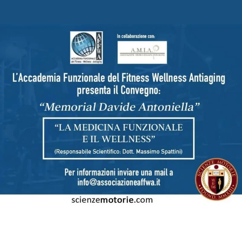 Annuncio del convegno 'Memorial Davide Antoniella' organizzato dall'Accademia Funzionale del Fitness Wellness Antiaging sul tema 'La medicina funzionale e il wellness'. L'immagine mostra un uomo con una polo nera con il logo di Istituto ATS e i loghi dell'Accademia e di un'associazione medica in fondo a destra si trova il logo di Scienze Motorie.com