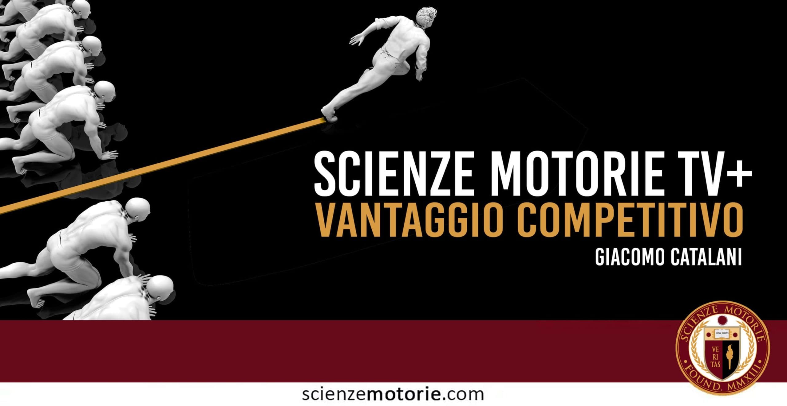L’immagine mostra figure stilizzate in corsa, con una in primo piano a simboleggiare il "vantaggio competitivo". In alto compaiono il titolo "Scienze Motorie TV+ Vantaggio Competitivo" e il nome di Giacomo Catalani; in basso a destra, l’emblema ufficiale di Scienze Motorie.