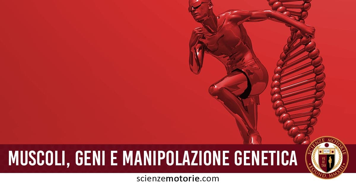 Figura stilizzata di uomo in movimento accanto a una doppia elica di DNA su sfondo rosso, con il testo "Muscoli, Geni e Manipolazione Genetica" e il logo di Scienze Motorie