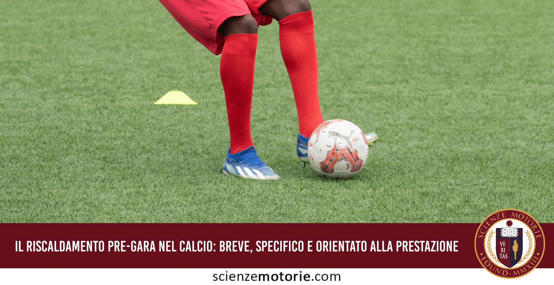 Il riscaldamento pre-gara nel calcio: breve, specifico e orientato alla prestazione