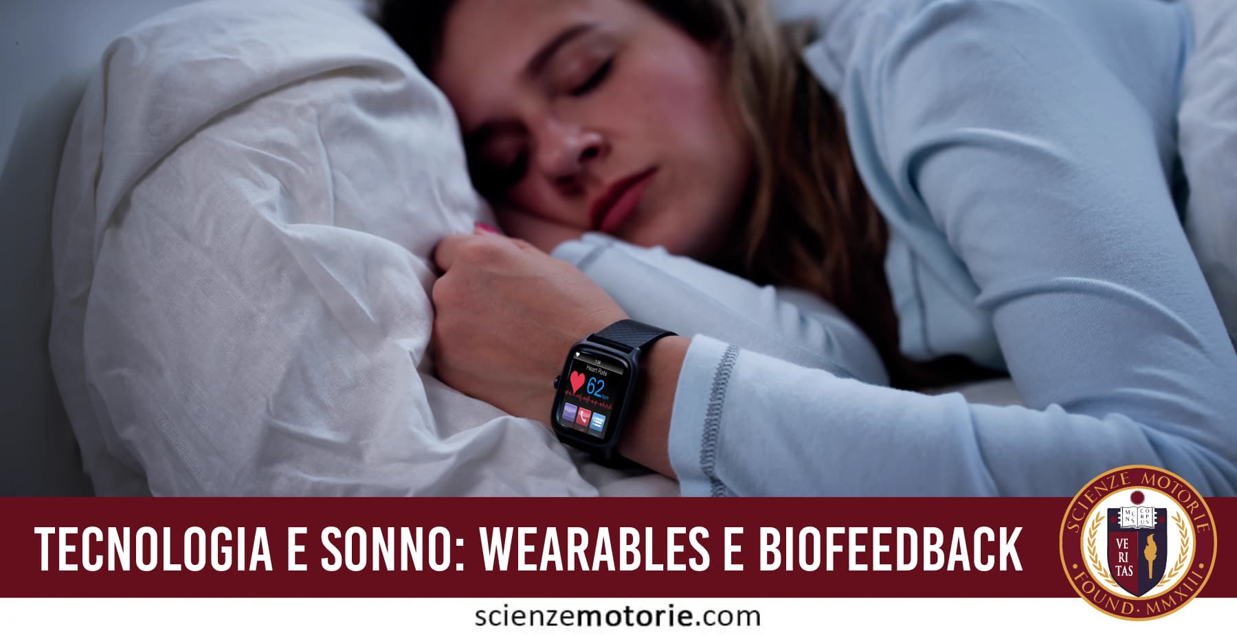 Tecnologia e sonno: come usare Wearables e Biofeedback per ottimizzare il Riposo