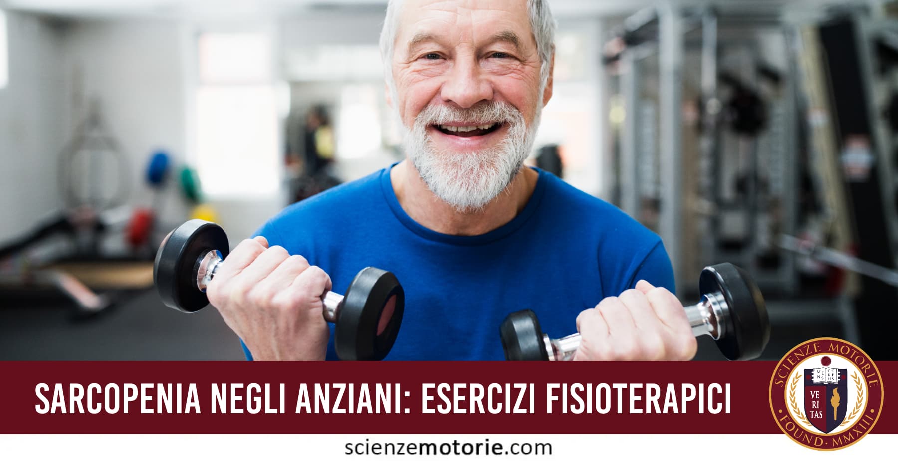 Sarcopenia negli anziani: esercizi fisioterapici per recuperare massa muscolare, forza e autonomia