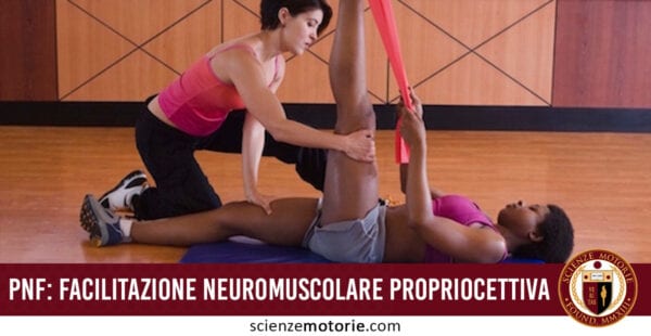 PNF – Facilitazione Neuromuscolare Propriocettiva