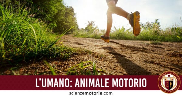 L’Umano Animale Motorio alla Ricerca della Felicità