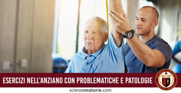 Esercizi nell'anziano con problematiche e patologie